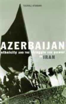 Paperback Azerbaijan: Ethnicity and the Struggle for Power in Iran Book