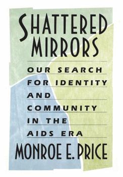 Hardcover Shattered Mirrors: Our Search for Identity and Community in the AIDS Era Book