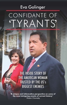 Paperback Confidante of 'Tyrants': The Story of the American Woman Trusted by the Us's Biggest Enemies Book