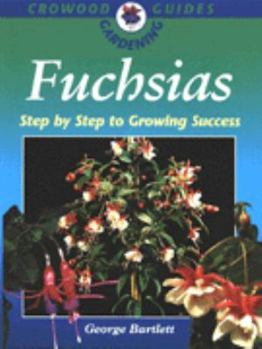Paperback Fuchsias: Step by Step for Growing Success Book