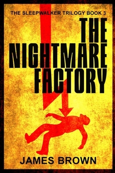 The Nightmare Factory - Book #1 of the Sleepwalker Trilogy
