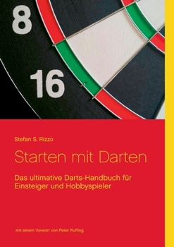Paperback Starten mit Darten: Das ultimative Darts-Handbuch für Einsteiger und Hobbyspieler [German] Book