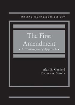 The First Amendment: A Contemporary Approach (Interactive Casebook Series)