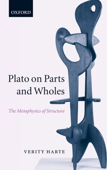 Paperback Plato on Parts and Wholes: The Metaphysics of Structure Book