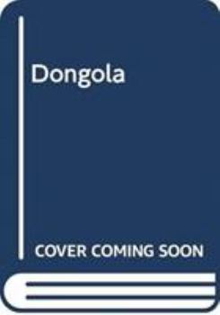 Paperback Dongola: A Novel of Nubia Book