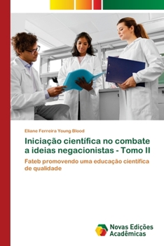 Paperback Iniciação científica no combate a ideias negacionistas - Tomo II [Portuguese] Book