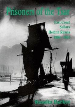 Paperback Prisoners of the Tsar: East Coast Sailors Held in Russia, 1800-1801 Book