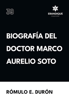 Paperback Biografía del Doctor Marco Aurelio Soto [Spanish] Book