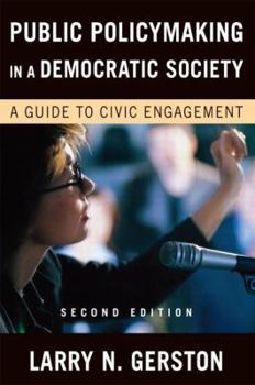Paperback Public Policymaking in a Democratic Society: A Guide to Civic Engagement Book