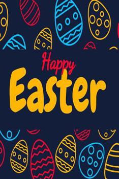 Paperback Happy Easter: Draw and Write Practice Paper for Kids Notebook for K-3 Students 120 Pages 6x9 Book