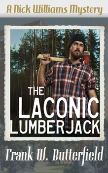 The Laconic Lumberjack - Book #4 of the A Nick Williams Mystery
