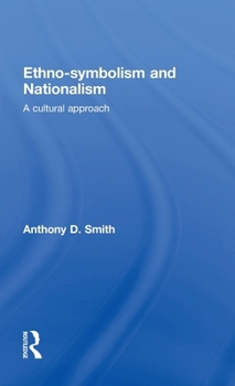 Hardcover Ethno-symbolism and Nationalism: A Cultural Approach Book