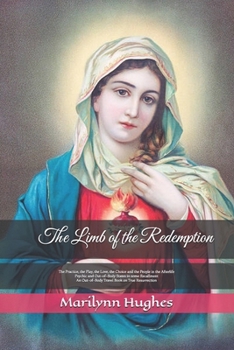 The Limb of the Redemption: The Practice, the Play, the Love, the Choice and the People in the Afterlife, Psychic and Out-of-Body States in some ... on True Resurrection
