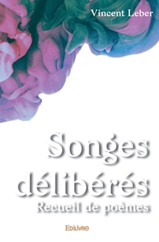 Paperback Songes délibérés: Recueil de poèmes [French] Book