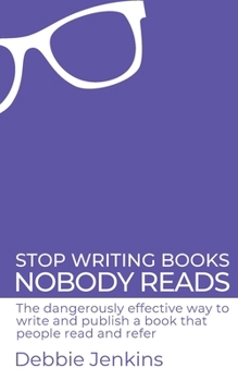 Paperback Stop writing books nobody reads: The dangerously effective way to write and publish a book that people read and refer Book