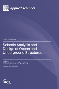 Hardcover Seismic Analysis and Design of Ocean and Underground Structures Book