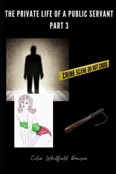 Paperback The Private Life of a Public Servant Part 3: Part 3 Book