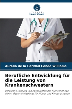 Paperback Berufliche Entwicklung für die Leistung von Krankenschwestern [German] Book