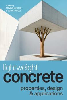 Hardcover Lightweight Concrete: Properties, Design and Applications Book