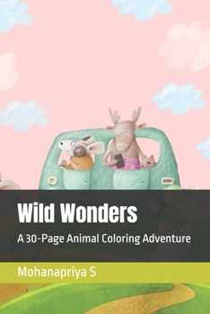 Wild Wonders: A 30-Page Animal Coloring Adventure