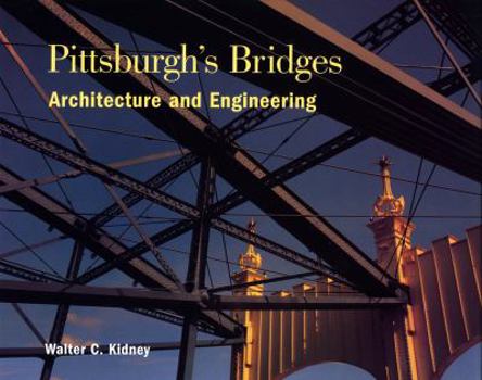 Hardcover Pittsburgh's Bridges: Architecture and Engineering Book