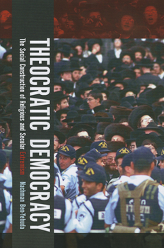 Hardcover Theocratic Democracy: The Social Construction of Religious and Secular Extremism Book