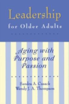 Paperback Leadership for Older Adults: Aging with Purpose and Passion Book