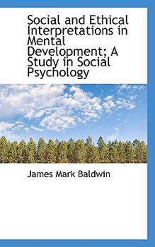 Paperback Social and Ethical Interpretations in Mental Development; A Study in Social Psychology Book
