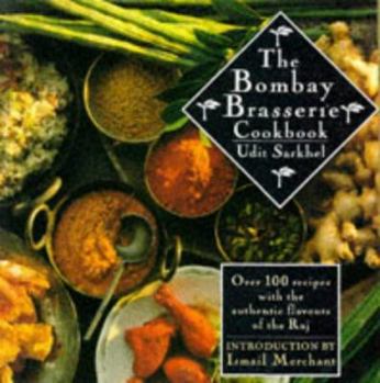 Paperback The Bombay Brasserie Cookbook: Over 100 Recipes with the Authentic Flavours of the Raj. Book