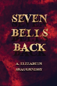 Seven Bells Back: A Gothic Changeling Horror Novel (1800's Era, Bennington Triangle Vermont)