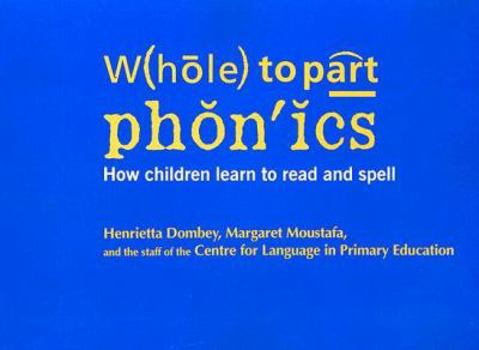 Paperback Whole to Part Phonics: How Children Learn to Read and Spell Book