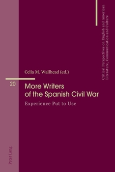 Paperback More Writers of the Spanish Civil War: Experience Put to Use Book