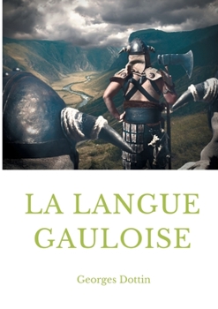 Paperback La langue gauloise: Grammaire, texte et glossaire [French] Book