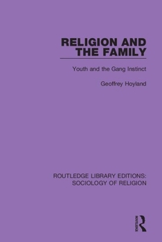 Religion and the Family: Youth and the Gang Instinct