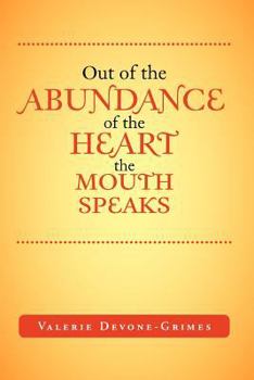Out of the Abundance of the Heart the Mouth Speaks