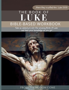 Paperback The Book of Luke I Kids Workbook to Help Children Study and Understand the Bible I Biblical quizzes for kids ages 9 and above: Bible-Base Workbook, Bi Book