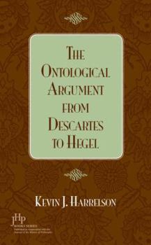 The Ontological Argument from Descartes to Hegel