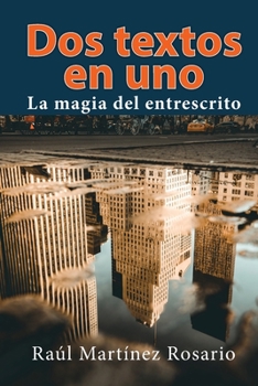 Paperback Dos textos en uno: La magia del entrescrito [Spanish] Book