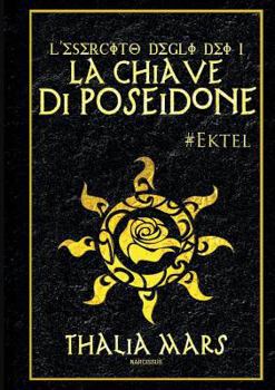 La Chiave di Poseidone - L'Esercito degli Dei #1 - Book #1 of the L'esercito degli Dei