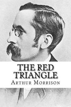 Paperback The Red Triangle: Being Some Further Chronicles of Martin Hewitt, Investigator Book