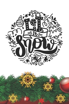 Paperback Let it Snow Notebook: Christmas Gifts - Blank Let it Snow Notebook / Journal Gift ( 6 x 9 - 110 blank pages ) Book