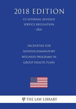 Interim Final Rules for Group Health Plans and Health Insurance Issuers Relating to Coverage of Preventive Services (Us Department of Health and Human Services Regulation) (Hhs) (2018 Edition)