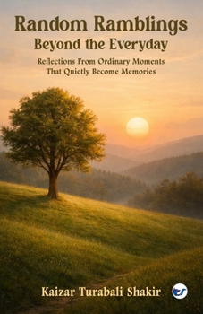 Random Ramblings: Beyond the Everyday: Reflections from ordinary moments that quietly become memories