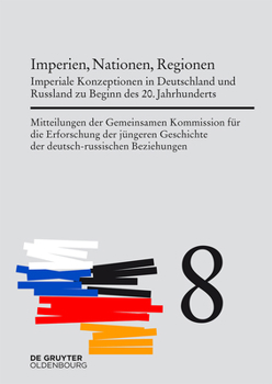 Paperback Imperien, Nationen, Regionen: Imperiale Konzeptionen in Deutschland Und Russland Zu Beginn Des 20. Jahrhunderts [German] Book