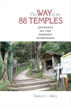 Hardcover The Way of the 88 Temples: Journeys on the Shikoku Pilgrimage Book