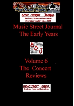 Music Street Journal: The Early Years The Concert Reviews (Volume 6) Hard Cover Edition - Book #6 of the Music Street Journal: The Early Years