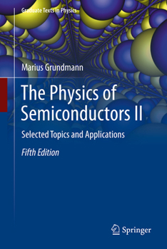 Hardcover The Physics of Semiconductors II: Selected Topics and Applications Book