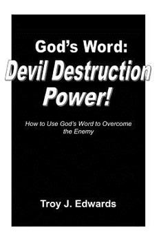 Paperback God's Word: Devil Destruction Power: How to Use God's Word to Overcome the Enemy Book