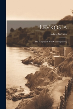 Paperback Levkosia: Die Hauptstadt Von Cypern [Anon.] [German] Book