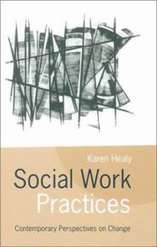 Paperback Social Work Practices: Contemporary Perspectives on Change Book